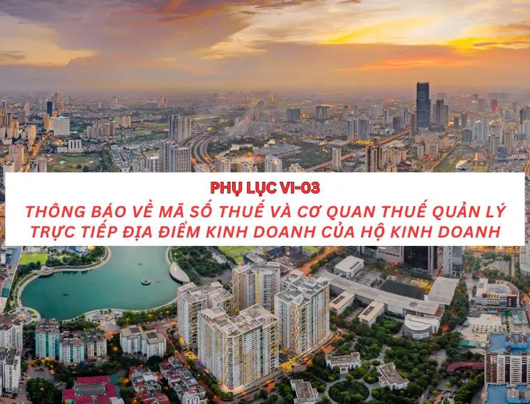 Phụ Lục VI-3 Thông Báo Về Mã Số Thuế Và Cơ Quan Thuế Quản Lý Trực Tiếp Địa Điểm Kinh Doanh Của Hộ Kinh Doanh