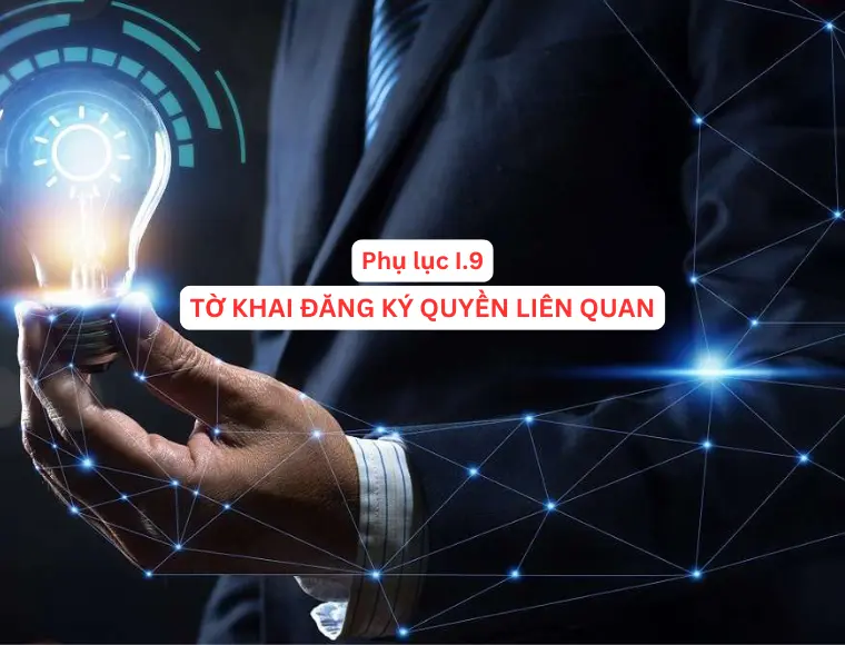 Phụ Lục I.9 Tờ Khai Đăng Ký Quyền Liên Quan