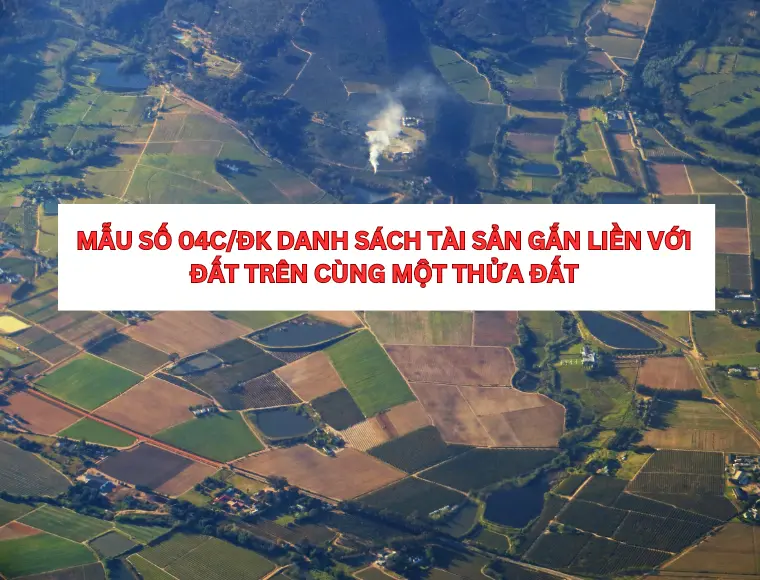 Mẫu Số 04c/ĐK Danh Sách Tài Sản Gắn Liền Với Đất Trên Cùng Một Thửa Đất