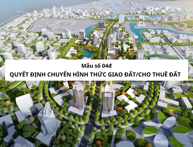 Mẫu Số 04đ Quyết Định Chuyển Hình Thức Giao Đất/Cho Thuê Đất