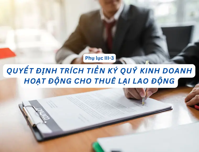 Phụ Lục III.3 Quyết Định Trích Tiền Ký Quỹ Kinh Doanh Hoạt Động Cho Thuê Lại Lao Động
