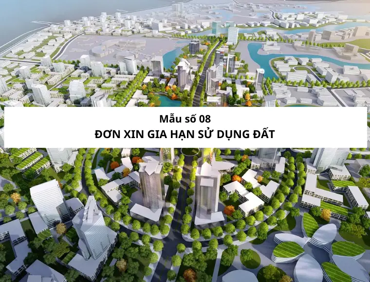Mẫu Số 08 Đơn Xin Gia Hạn Sử Dụng Đất