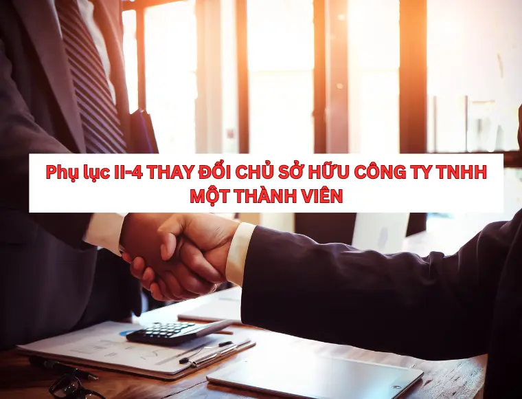 Phụ Lục II-4 Thay Đổi Chủ Sở Hữu Công ty TNHH Một Thành Viên