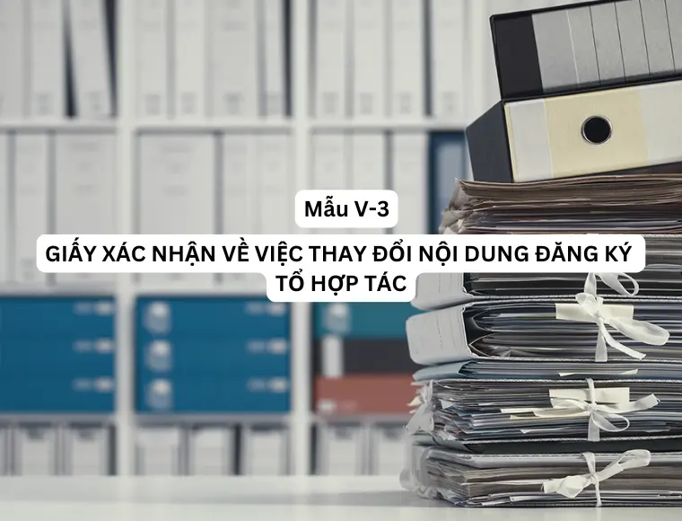 Mẫu V-3 Giấy xác nhận về việc thay đổi nội dung đăng ký tổ hợp tác