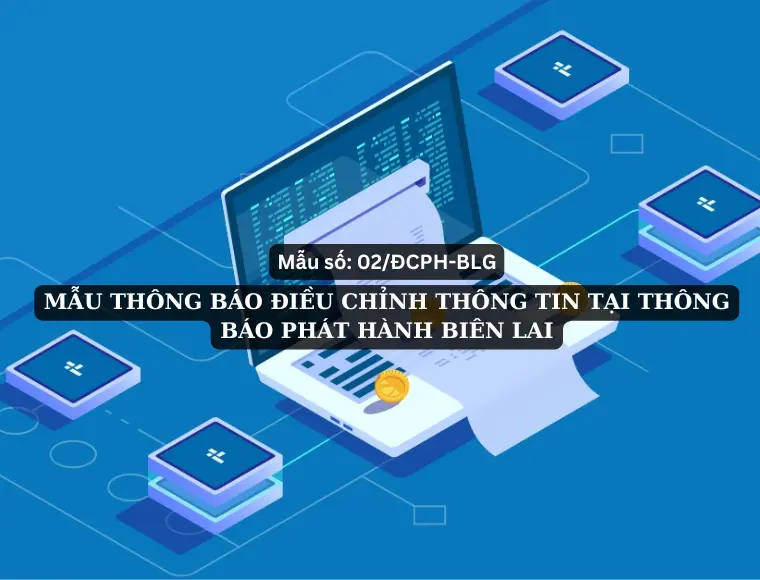 Mẫu Số 02/ĐCPH-BLG Thông Báo Điều Chỉnh Thông Tin Tại Thông Báo Phát Hành Biên Lai