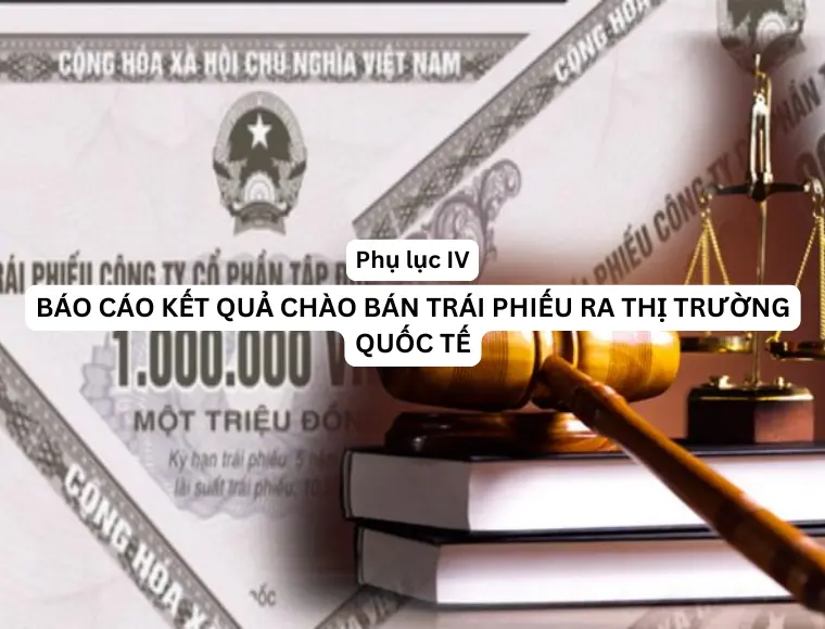 Phụ Lục IV Báo Cáo Kết Quả Chào Bán Trái Phiếu Ra Thị Trường Quốc Tế