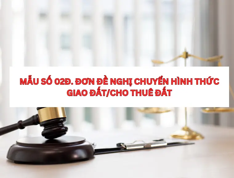 Mẫu Số 02Đ. Đơn Đề Nghị Chuyển Hình Thức Giao Đất/Cho Thuê Đất