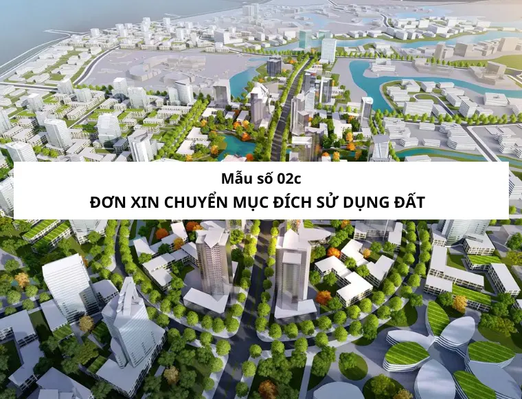Mẫu Số 02c Đơn Xin Chuyển Mục Đích Sử Dụng Đất