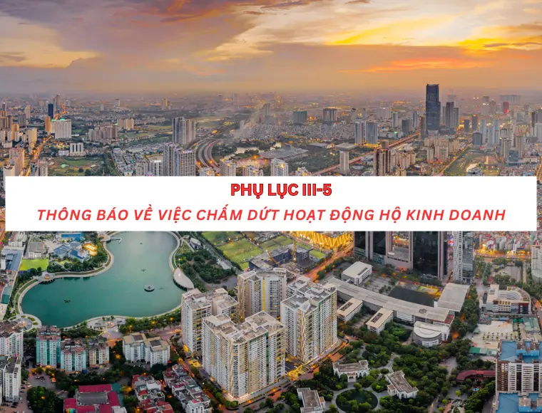 Phụ lục III-5 Thông báo về việc chấm dứt hoạt động hộ kinh doanh