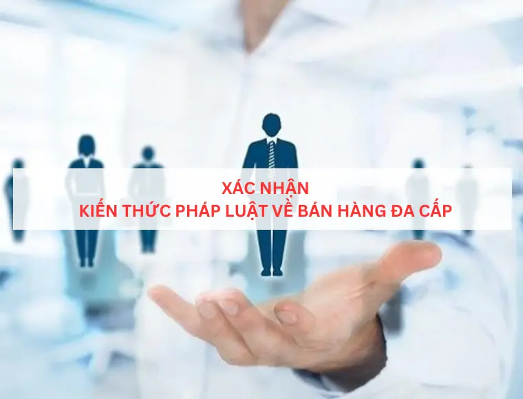 Xác nhận kiến thức pháp luật về bán hàng đa cấp