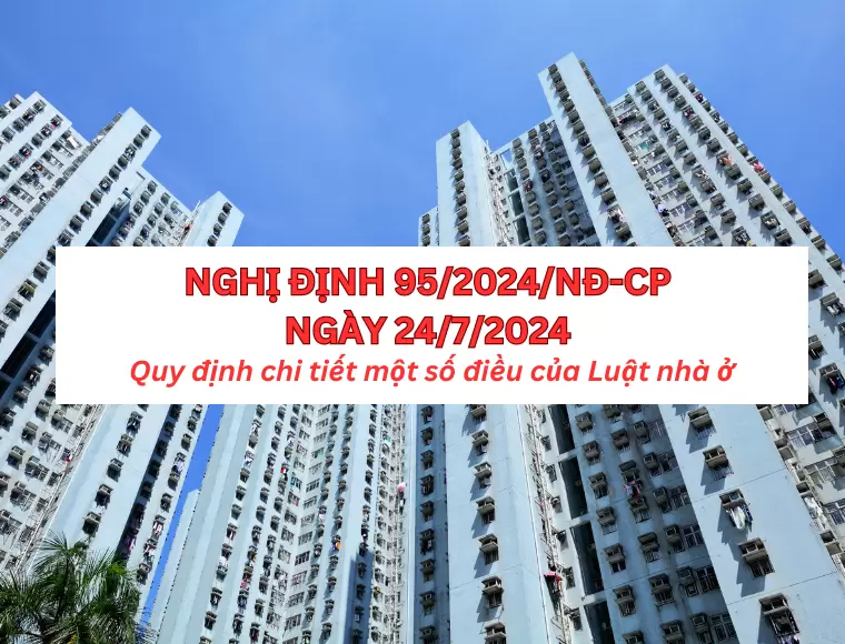 Nghị Định 95/2024/NĐ-CP Quy Định Chi Tiết Một Số Điều Của Luật Nhà Ở