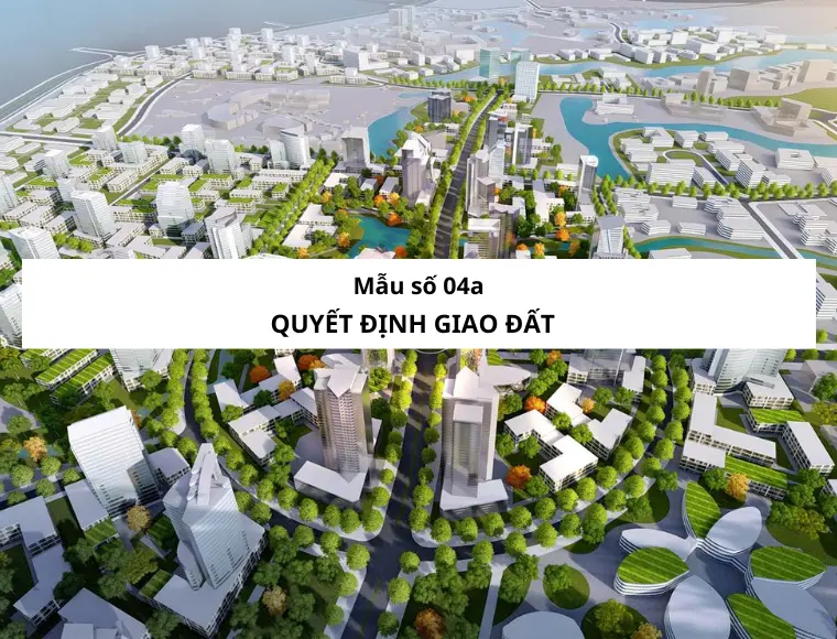 Mẫu Số 04a Quyết Định Giao Đất