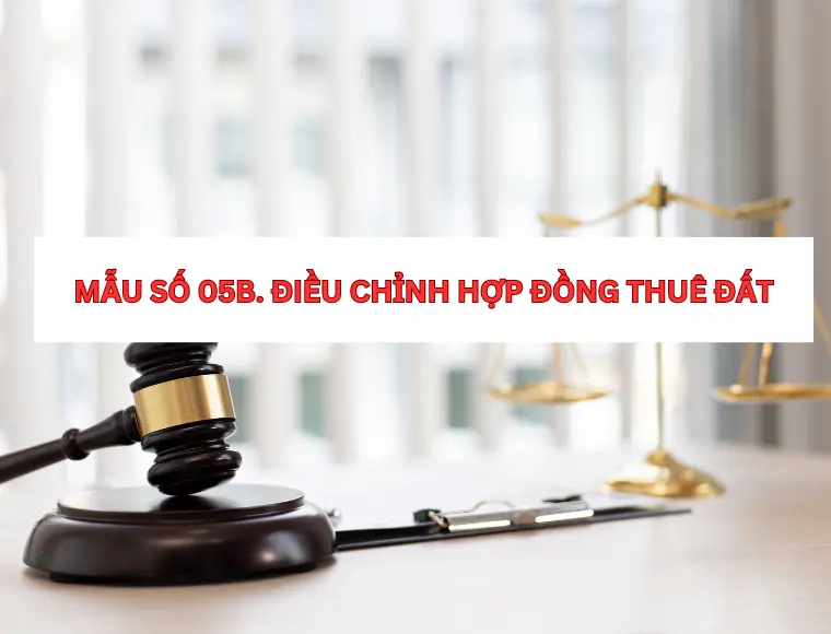 Mẫu Số 05b Điều Chỉnh Hợp Đồng Thuê Đất