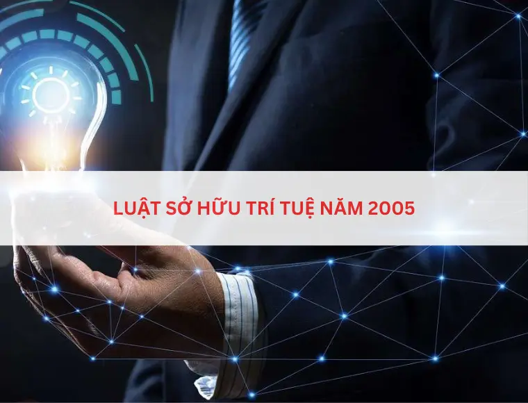 Luật Sở Hữu Trí Tuệ Năm 2005 Số 50/2005/QH11