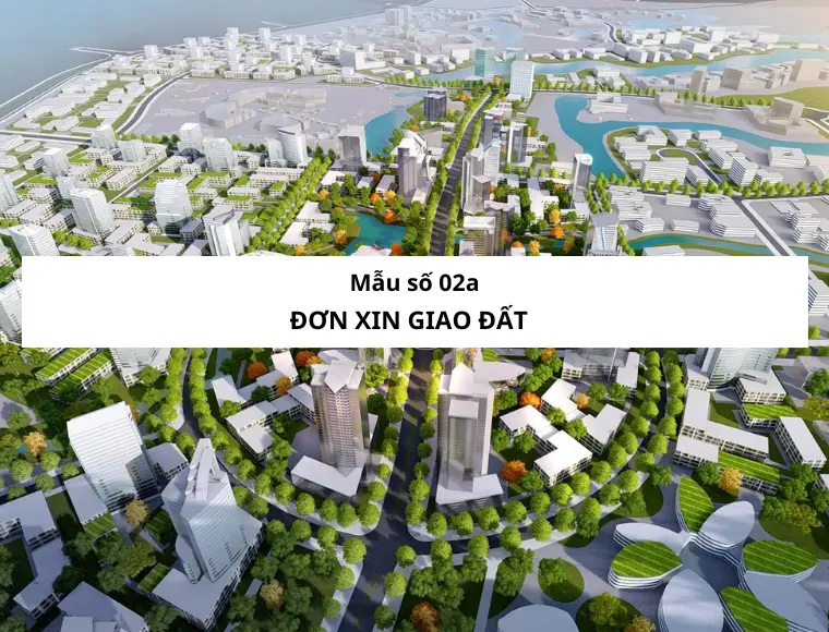 Mẫu Số 02a Đơn Xin Giao Đất