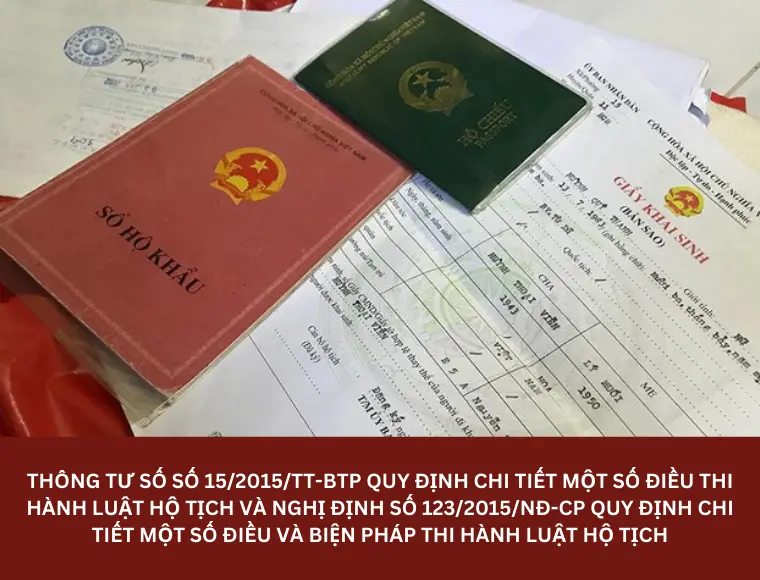 Thông Tư Số 15/2015/TT-BTP Quy Định Chi Tiết Một Số Điều Thi Hành Luật Hộ Tịch Và Nghị Định Số 123/2015/Nđ-Cp Quy Định Chi Tiết Một Số Điều Và Biện Pháp Thi Hành Luật Hộ Tịch