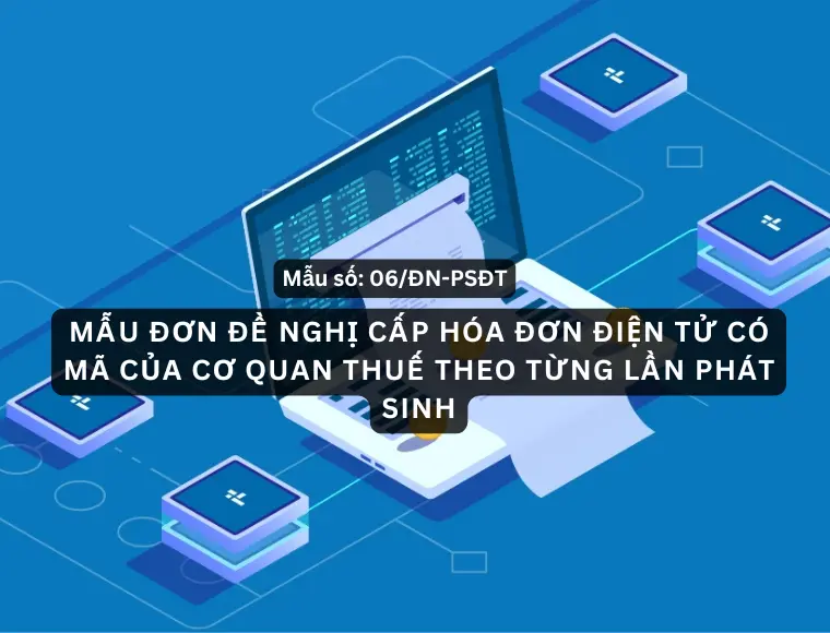 Mẫu Số 06/ĐN-PSĐT Đơn Đề Nghị Cấp Hóa Đơn Điện Tử Có Mã Của Cơ Quan Thuế Theo Từng Lần Phát Sinh