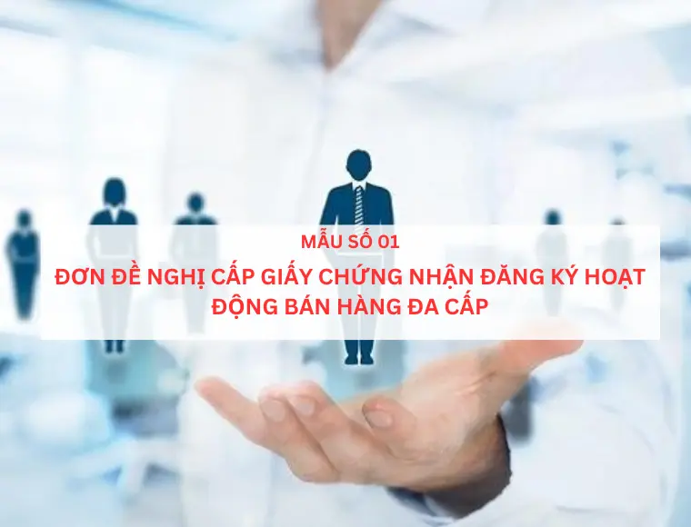 Mẫu số 01 Đơn đề nghị cấp giấy chứng nhận đăng ký hoạt động bán hàng đa cấp