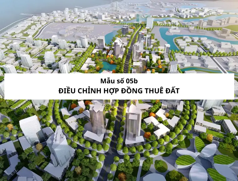 Mẫu Số 05b Điều Chỉnh Hợp Đồng Thuê Đất