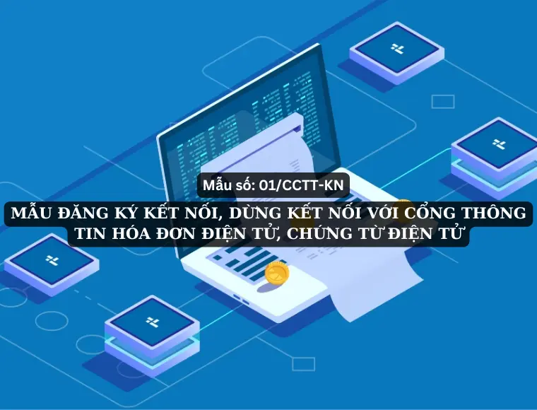 Mẫu Số 01/CCTT-KN:  Đăng Ký Kết Nối, Dừng Kết Nối Với Cổng Thông Tin Hóa Đơn Điện Tử, Chứng Từ Điện Tử