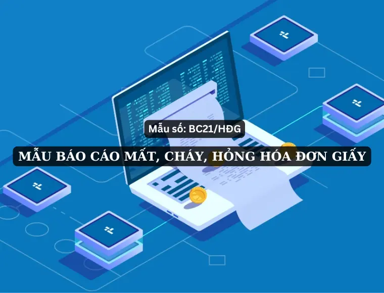 Mẫu Số BC21/HĐG Báo Cáo Mất, Cháy, Hỏng Hóa Đơn Giấy
