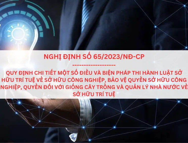 Nghị Định Số 65/2023/NĐ-CP Quy Định Chi Tiết Một Số Điều Và Biện Pháp Thi Hành Luật Sở Hữu Trí Tuệ Về Sở Hữu Công Nghiệp