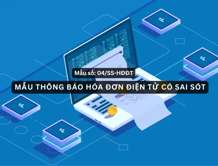 Mẫu Số 04/SS-HĐĐT Thông Báo Hóa Đơn Điện Tử Có Sai Sót