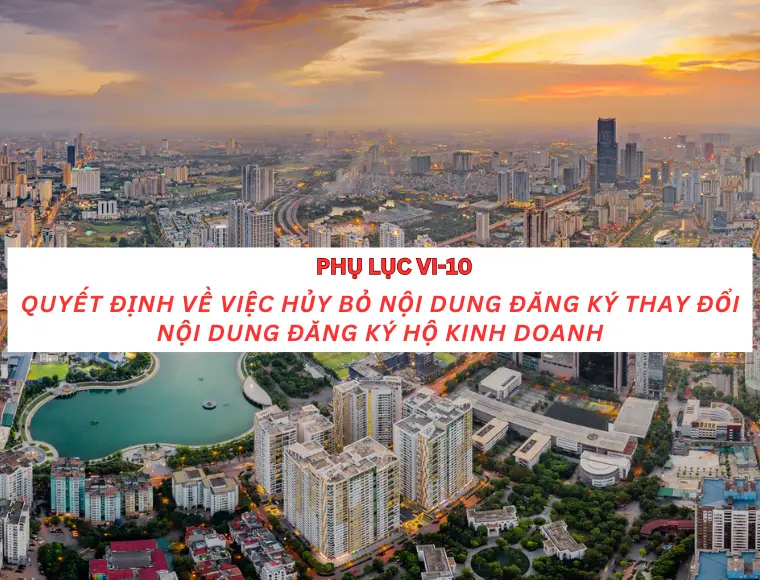 Phụ Lục VI-10 Quyết Định Về Việc Hủy Bỏ Nội Dung Đăng Ký Thay Đổi Nội Dung Đăng Ký Hộ Kinh Doanh