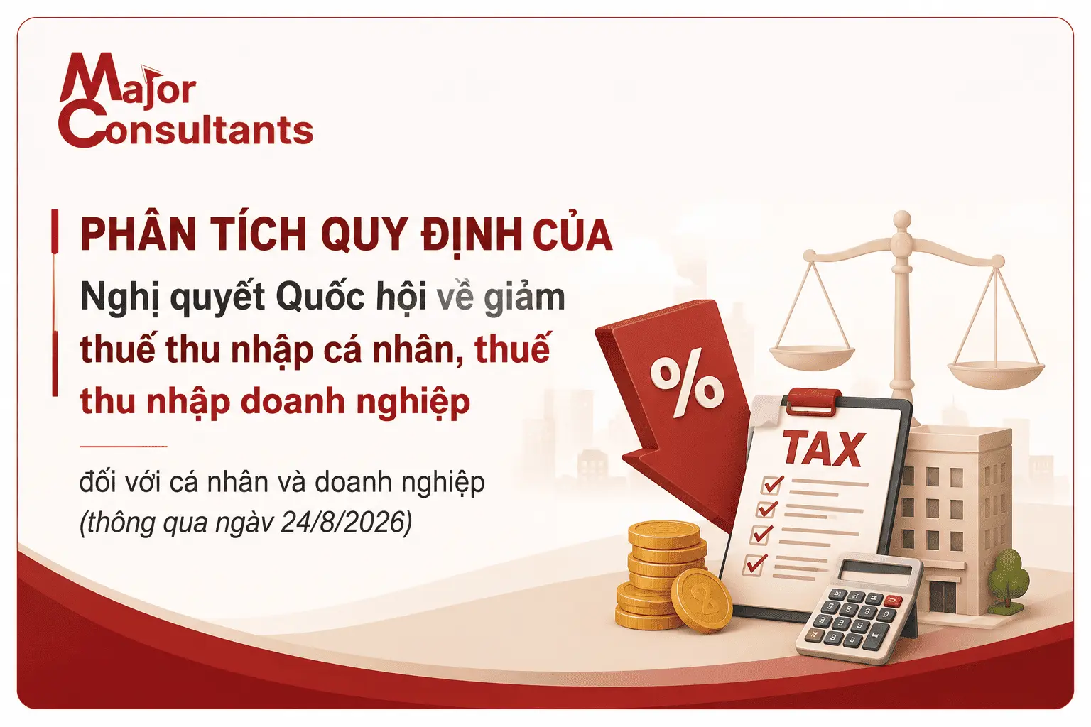 QUY ĐỊNH CỦA NGHỊ QUYẾT QUỐC HỘI VỀ GIẢM THUẾ THU NHẬP CÁ NHÂN, THUẾ THU NHẬP DOANH NGHIỆP ĐỐI VỚI CÁ NHÂN VÀ DOANH NGHIỆP THÔNG QUA NGÀY 24/8/2026
