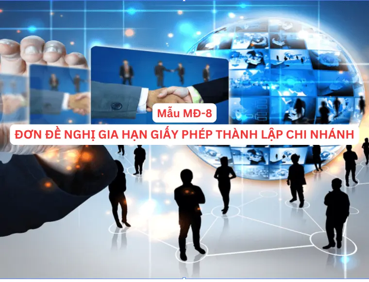Mẫu MĐ-8 Đơn đề nghị gia hạn giấy phép thành lập chi nhánh