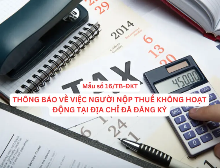 Mẫu Số 16/TB-ĐKT  Thông Báo Về Việc Người Nộp Thuế Không Hoạt Động Tại Địa Chỉ Đã Đăng Ký