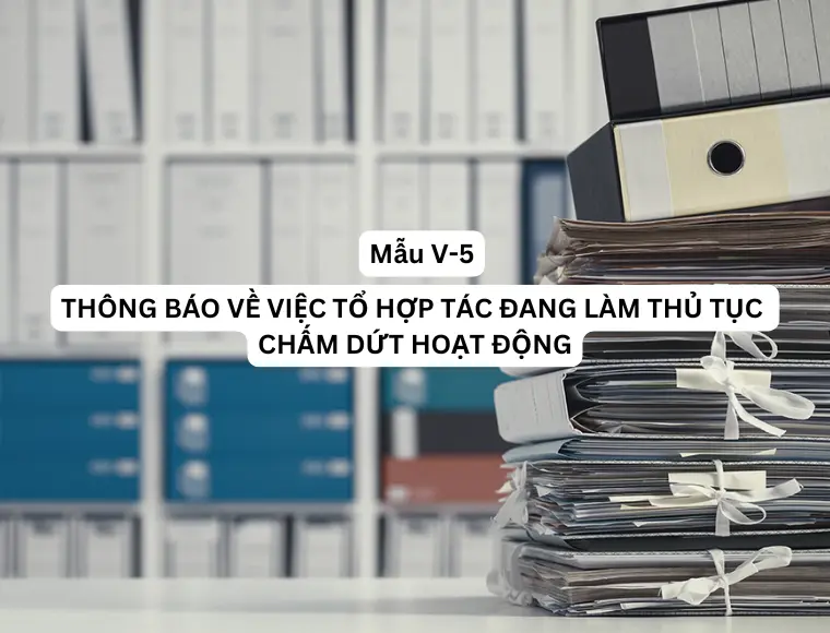 Mẫu V-5 Thông báo về việc tổ hợp tác đang làm thủ tục chấm dứt hoạt động