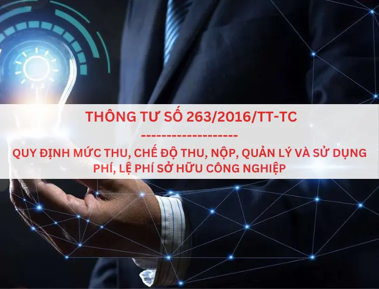 Thông Tư 263/2016/TT-BTC Ngày 14 Tháng 11 Năm 2016 Quy Định Mức Thu, Chế Độ Thu, Nộp, Quản Lý Và Sử Dụng Phí, Lệ Phí Sở Hữu Công Nghiệp