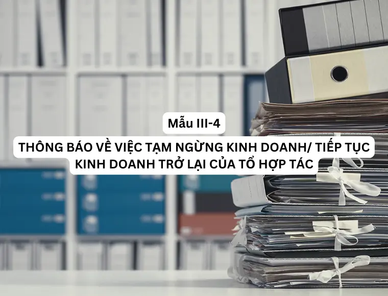 Mẫu III-4 Thông báo về việc tạm ngừng kinh doanh/tiếp tục kinh doanh trở lại của tổ hợp tác