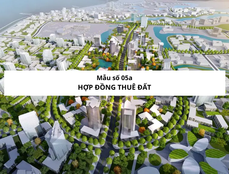 Mẫu Số 05a Hợp Đồng Thuê Đất