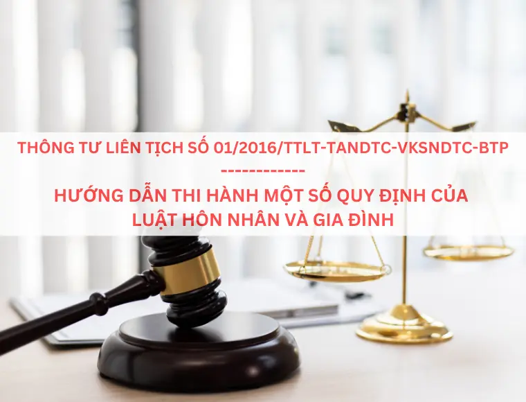Thông Tư Liên Tịch Số 01/2016/TTLT-TANDTC-VKSNDTC-BTP Hướng Dẫn Thi Hành Một Số Quy Định Của Luật Hôn Nhân Và Gia Đình