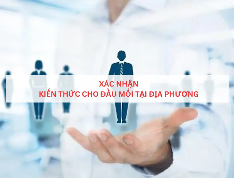 Xác nhận kiến thức cho đầu mối tại địa phương