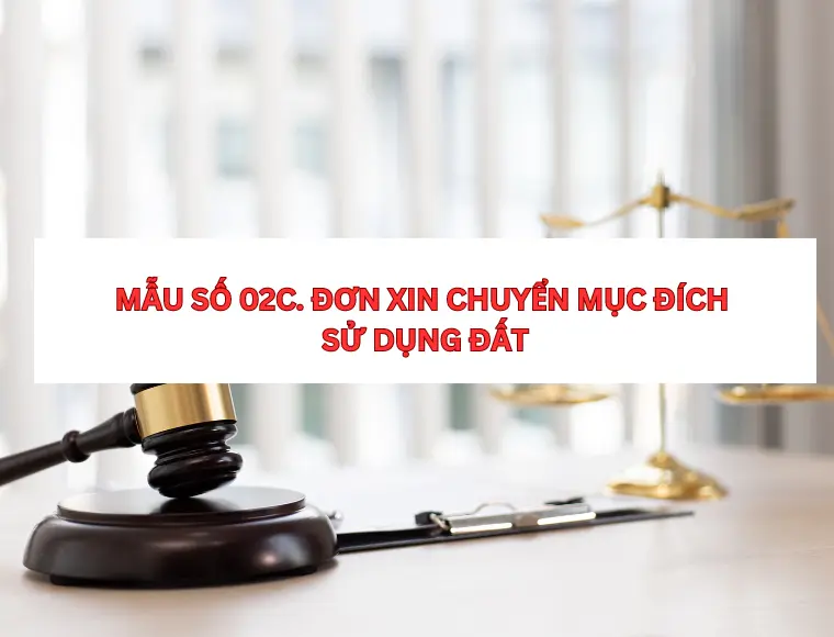 Mẫu Số 02C. Đơn Xin Chuyển Mục Đích Sử Dụng Đất