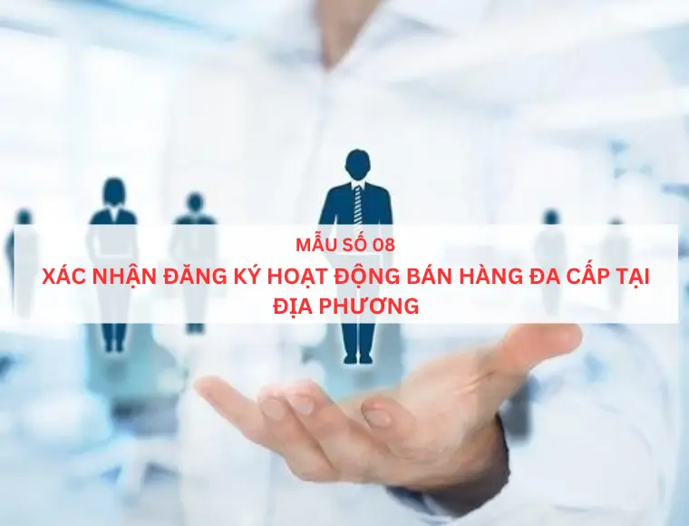 Mẫu số 08 Xác nhận đăng ký hoạt động bán hàng đa cấp tại địa phương