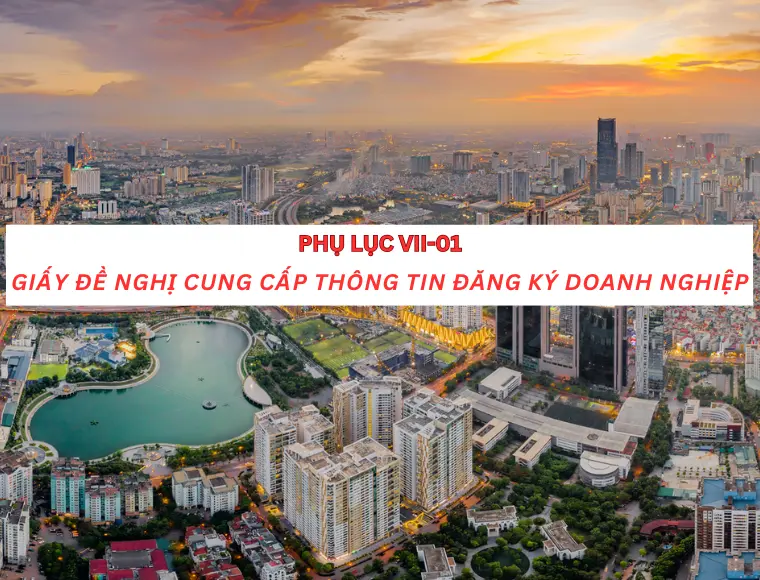 Phụ lục VII-1 Giấy đề nghị cung câp thông tin đăng ký doanh nghiệp